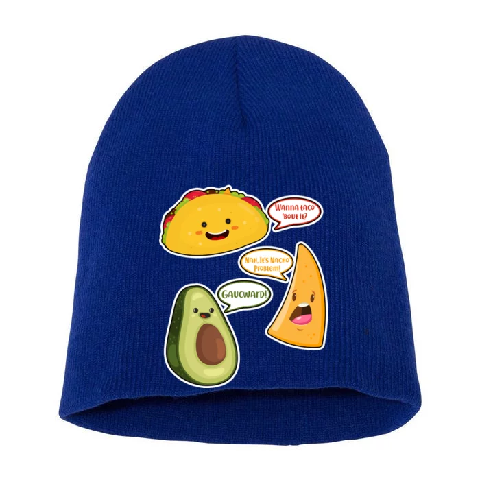 Wanna Taco Bout It Nacho Preoblem Gaucward Short Acrylic Beanie