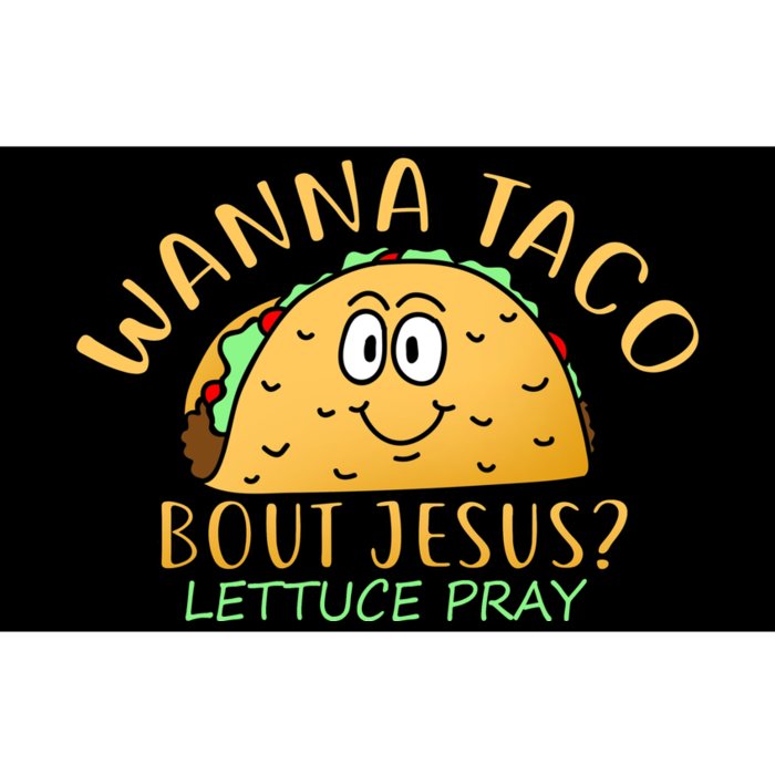 Wanna Taco Bout Jesus? Lettuce Pray Bumper Sticker