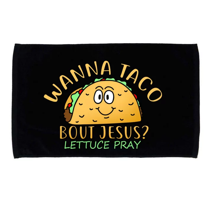 Wanna Taco Bout Jesus? Lettuce Pray Microfiber Hand Towel