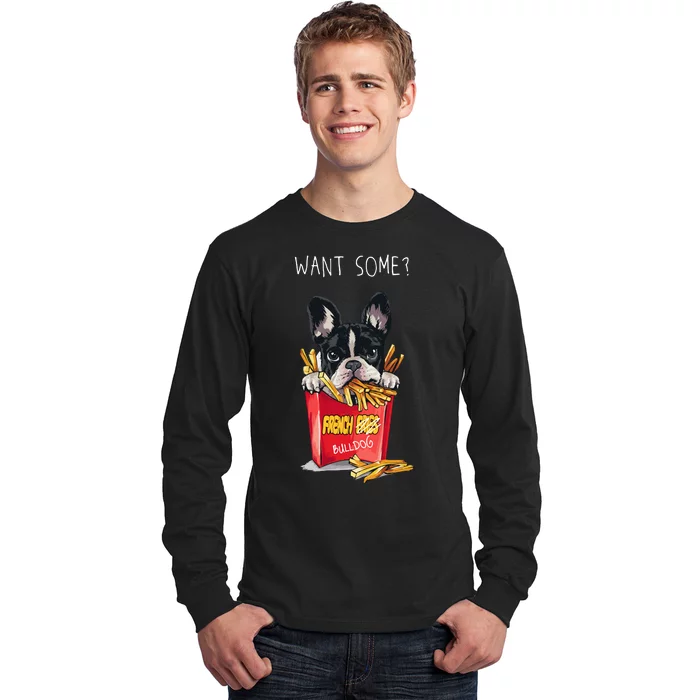 Want Some French Bulldog Long Sleeve Shirt