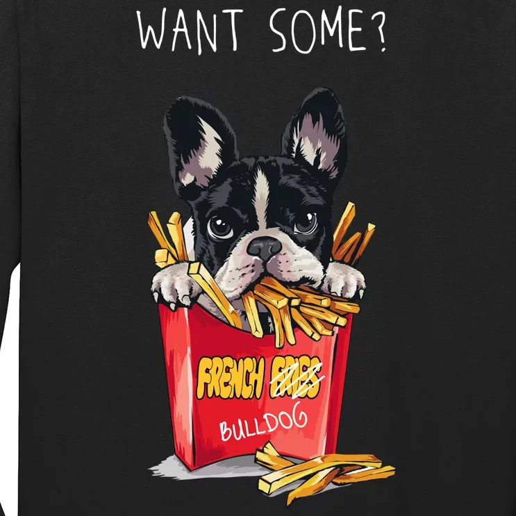 Want Some French Bulldog Long Sleeve Shirt