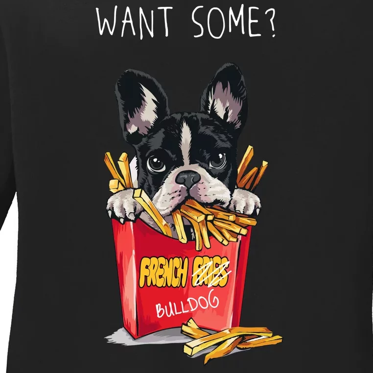 Want Some French Bulldog Ladies Long Sleeve Shirt