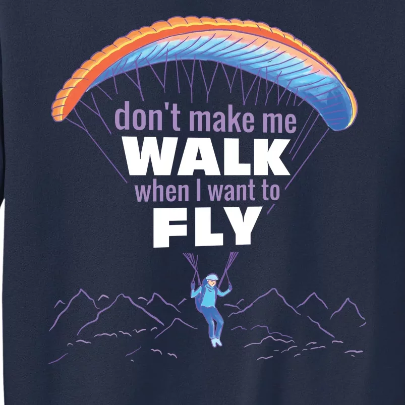 Want To Fly Paragliding Sweatshirt