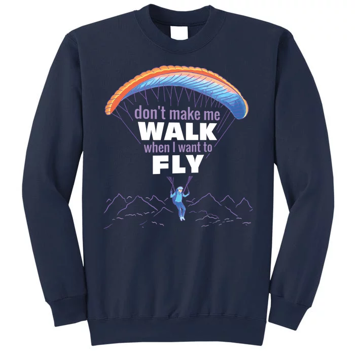 Want To Fly Paragliding Sweatshirt