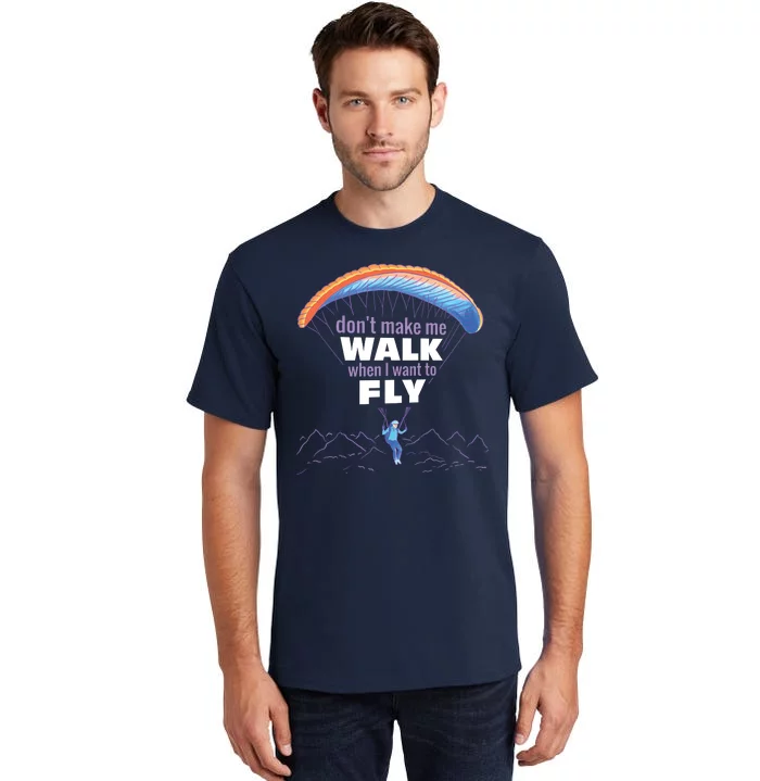 Want To Fly Paragliding Tall T-Shirt