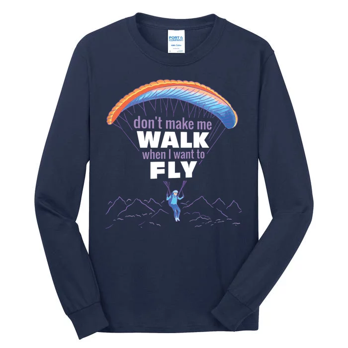 Want To Fly Paragliding Tall Long Sleeve T-Shirt