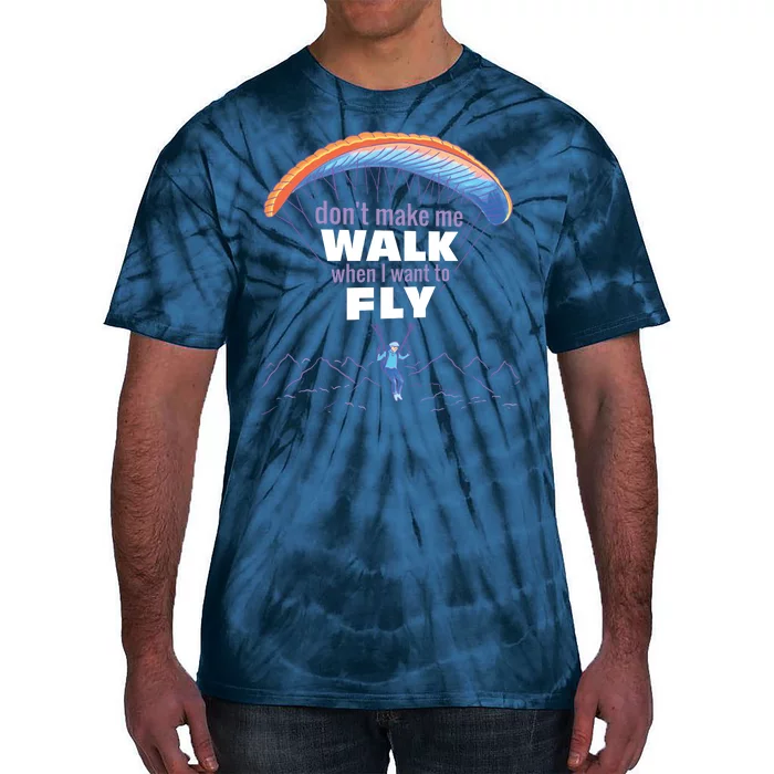 Want To Fly Paragliding Tie-Dye T-Shirt