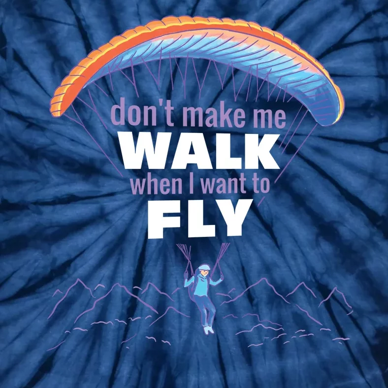 Want To Fly Paragliding Tie-Dye T-Shirt