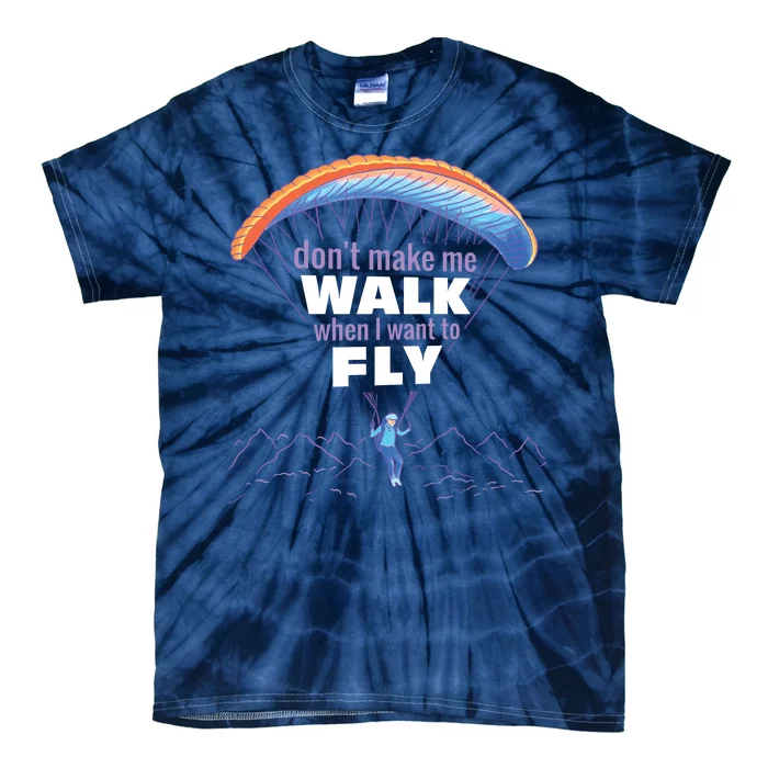 Want To Fly Paragliding Tie-Dye T-Shirt