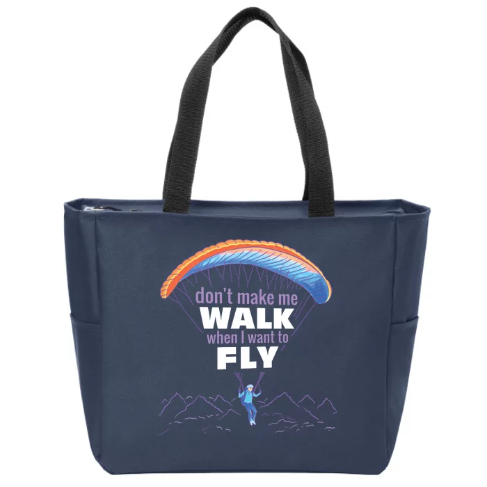 Want To Fly Paragliding Zip Tote Bag