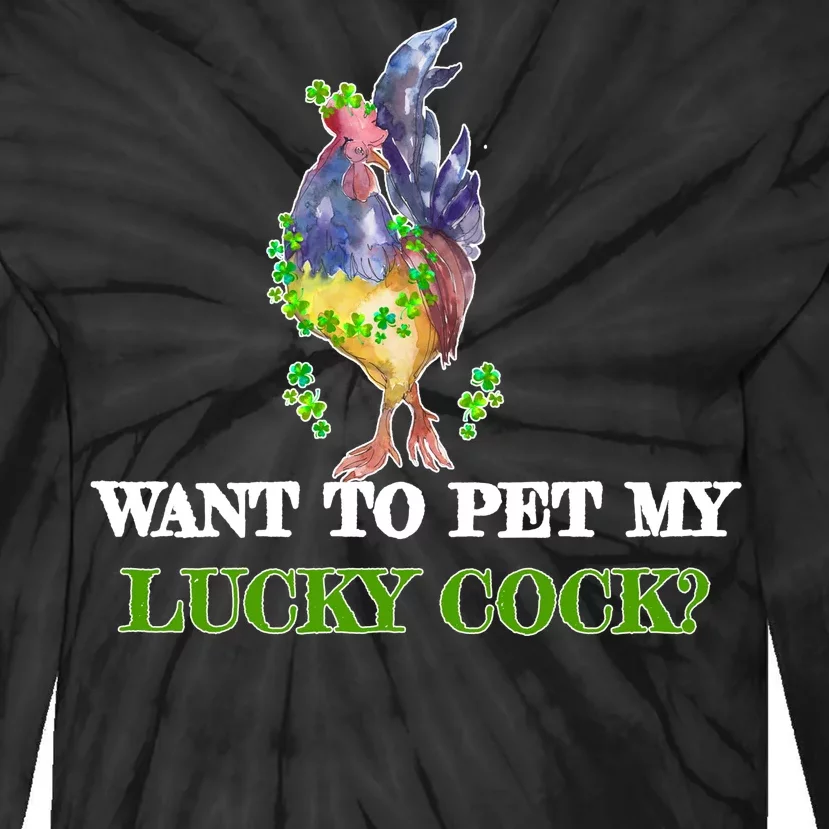 Want To Pet My Lucky Cock St Patrick's Day Tie-Dye Long Sleeve Shirt