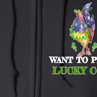 Want To Pet My Lucky Cock St Patrick's Day Full Zip Hoodie