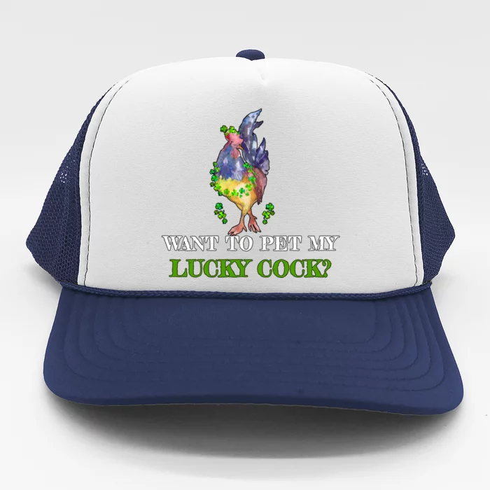 Want To Pet My Lucky Cock St Patrick's Day Trucker Hat