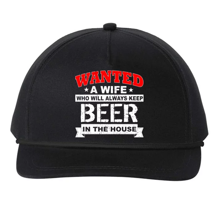 Wanted A Wife Who Will Always Keep Beer Snapback Five-Panel Rope Hat