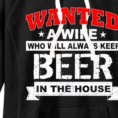 Wanted A Wife Who Will Always Keep Beer Women's Fleece Hoodie