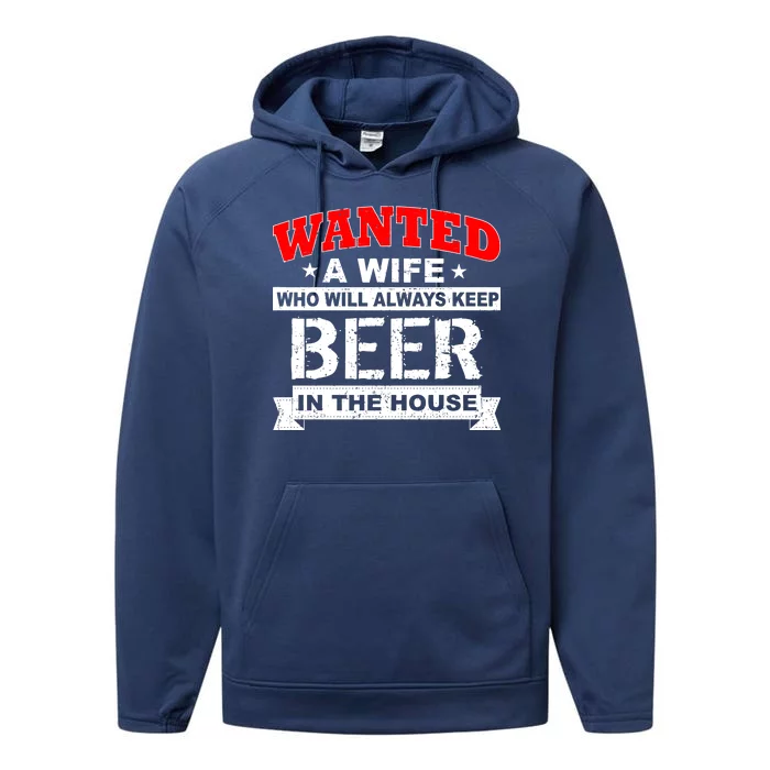 Wanted A Wife Who Will Always Keep Beer Performance Fleece Hoodie