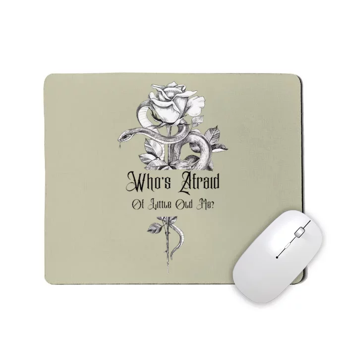 WhoS Afraid Of Little Old Me Snake Cool Confident Mousepad