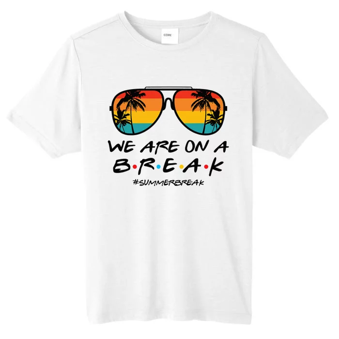 We Are On A Break Summer Break Boho Rainbow Funny Teacher ChromaSoft Performance T-Shirt