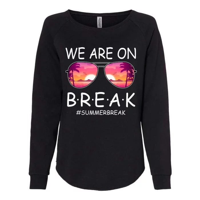 We Are On Break Summer Break Tropical Womens California Wash Sweatshirt