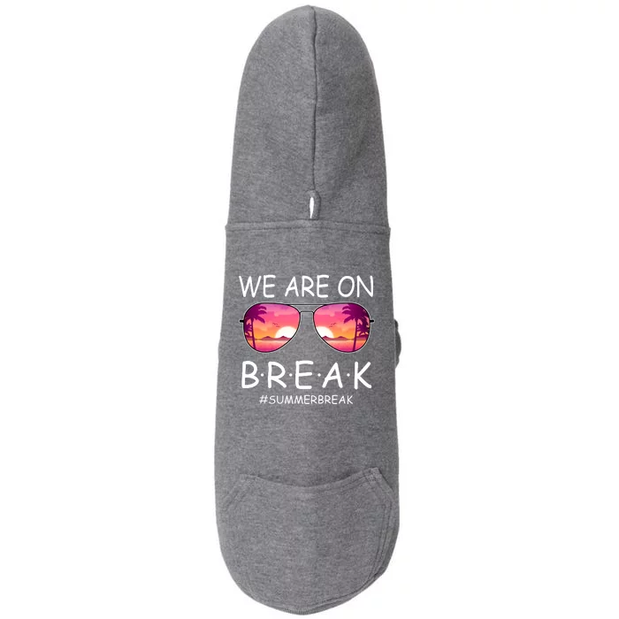 We Are On Break Summer Break Tropical Doggie 3-End Fleece Hoodie