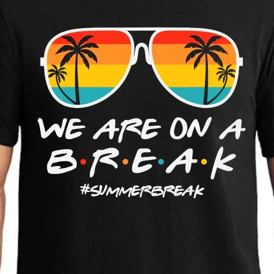 We Are On A Break Teacher Glasses Summer Break Hello Summer Pajama Set