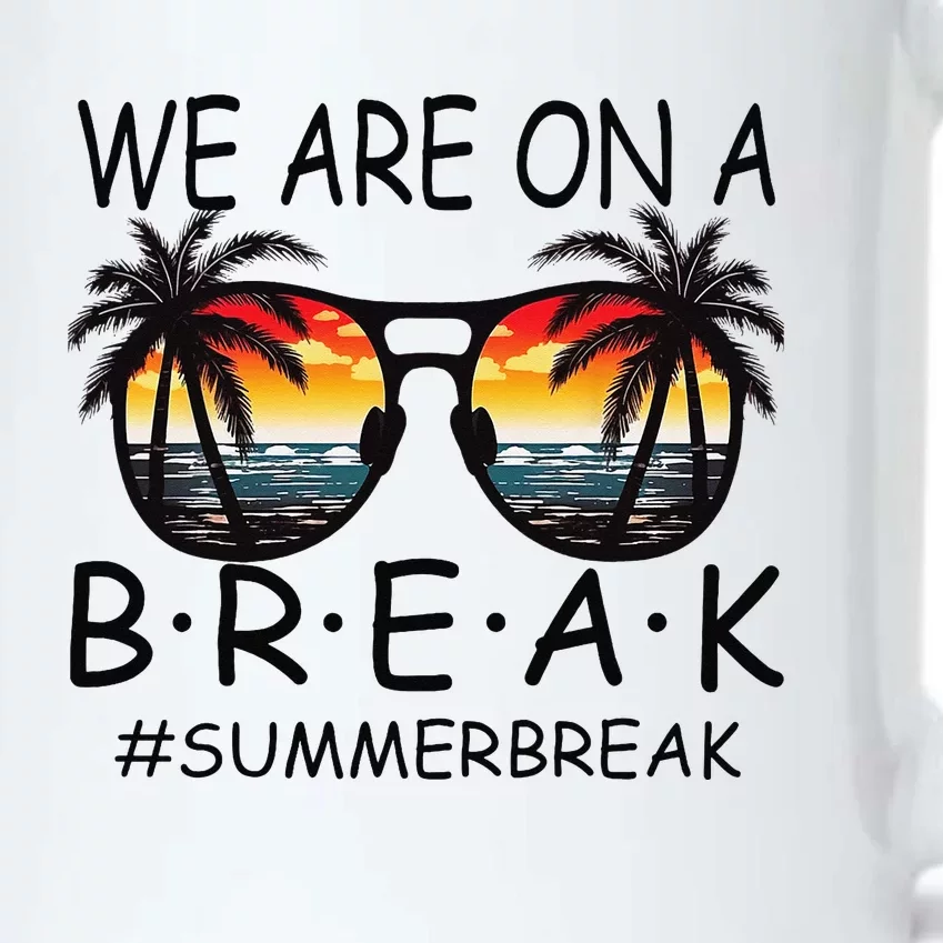 We Are On A Break Teacher Glasses Summer Break Hello Summer Black Color Changing Mug