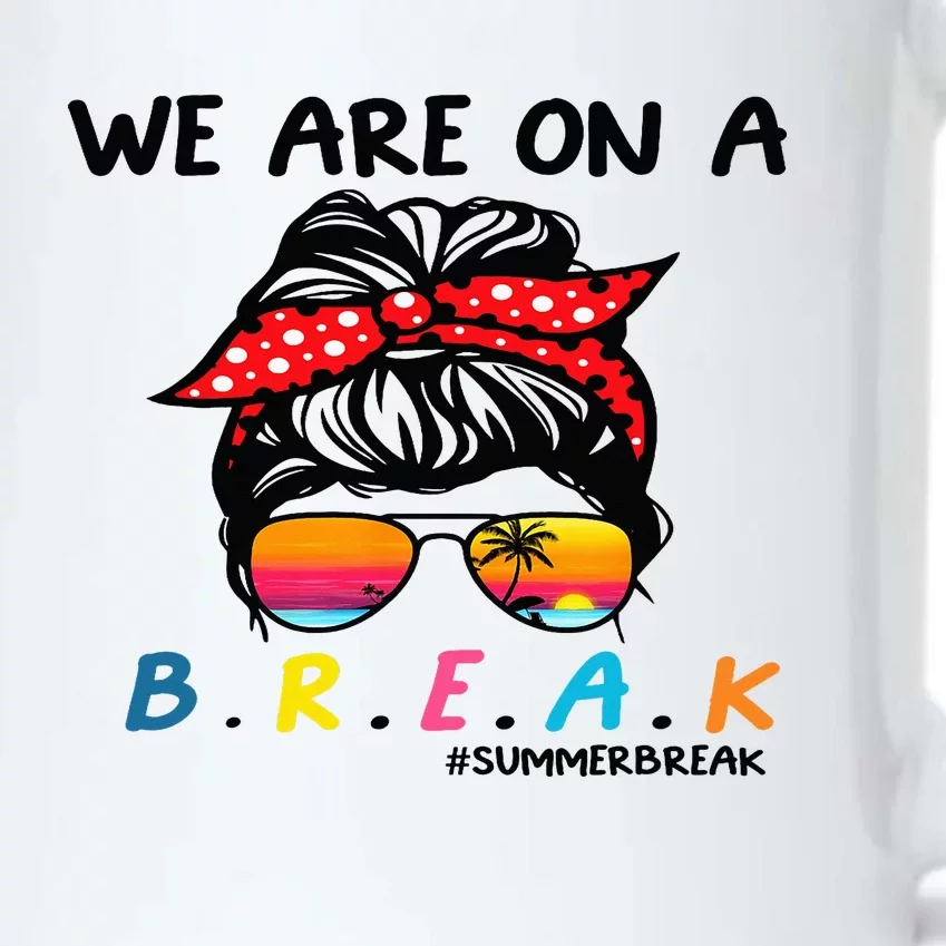 We Are On A Break Teacher Summer Last Day Of School Off Duty Black Color Changing Mug