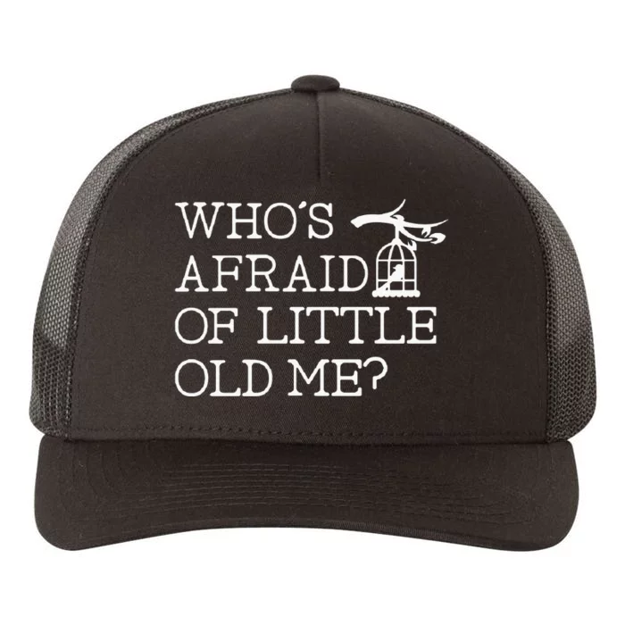 Who Afraid Of Little Old Me Women Yupoong Adult 5-Panel Trucker Hat