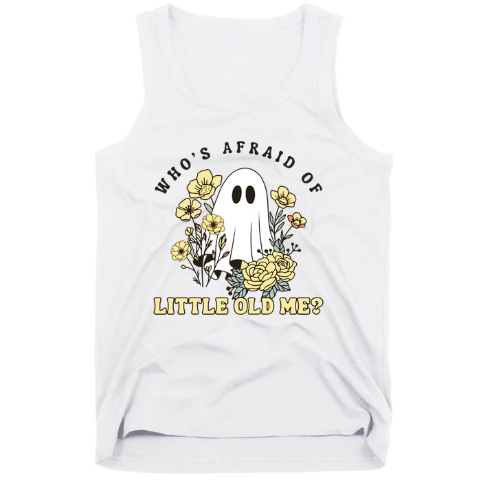 WhoS Afraid Of Little Old Me. Tank Top