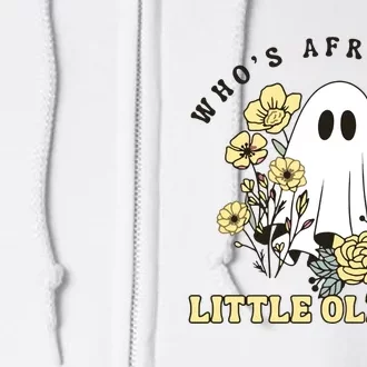 WhoS Afraid Of Little Old Me. Full Zip Hoodie