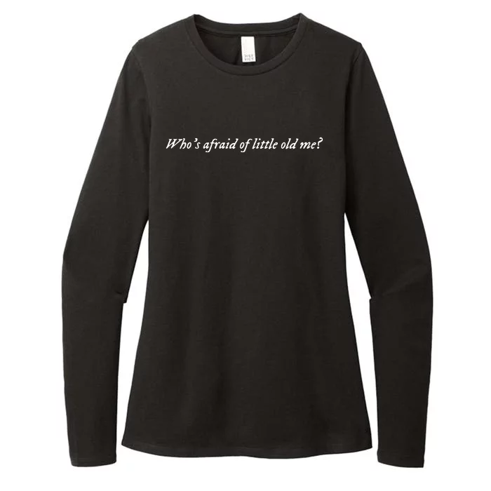 Whos Afraid Of Little Old Me Womens CVC Long Sleeve Shirt