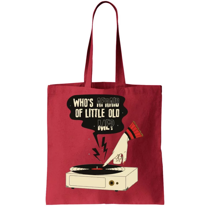 Whos Afraid Of Little Old Me Tote Bag