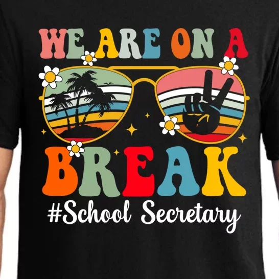 We Are On A Break School Secretary Summer Break Hello Summer Gift Pajama Set