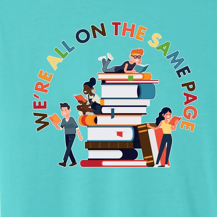 Were All One The Same Page Library Reading Fan Book Lover ChromaSoft Performance T-Shirt