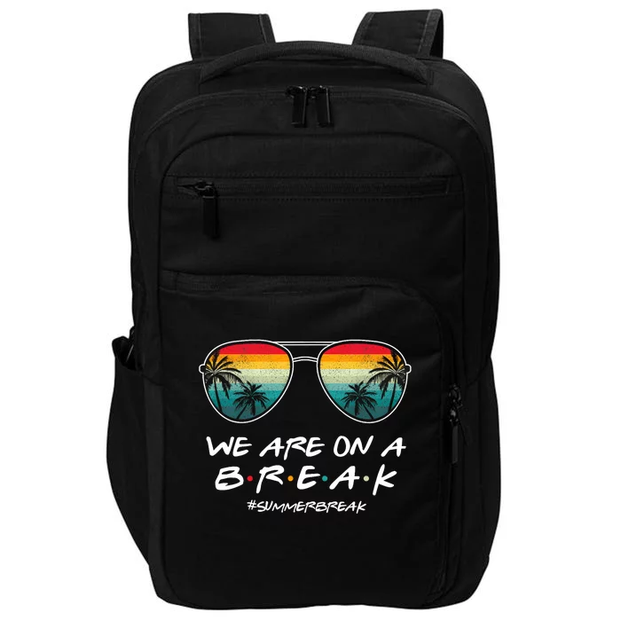 We Are On A Break Summer Break Boho Rainbow Funny Teacher Impact Tech Backpack