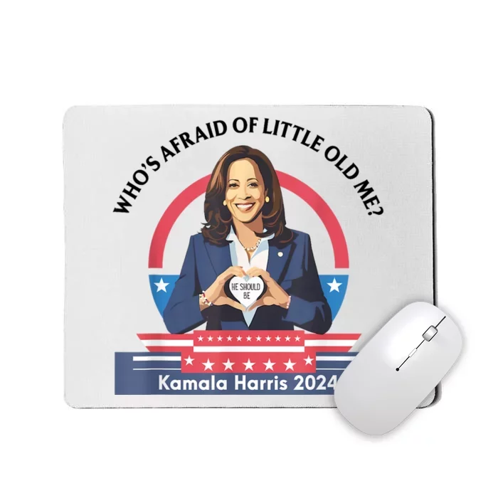 WhoS Afraid Of Little Funny Old Me Kamala Harris 2024 Mousepad