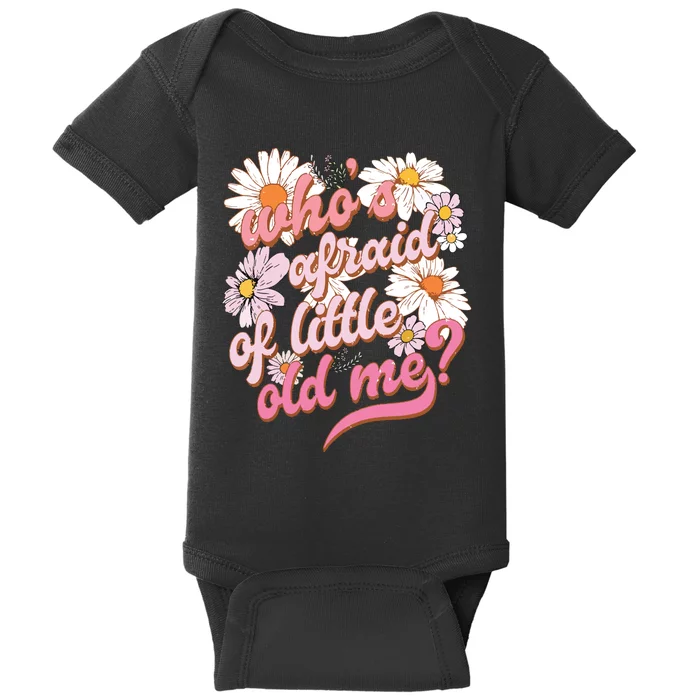 Whos Afraid Of Little Funny Old Me Baby Bodysuit