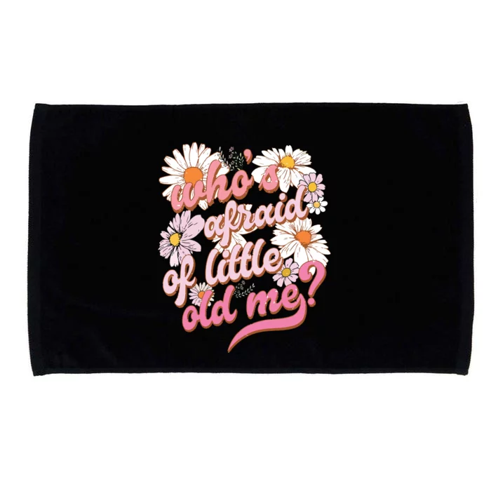 Whos Afraid Of Little Funny Old Me Microfiber Hand Towel