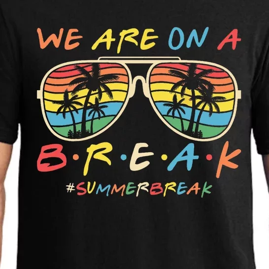 We Are On A Break Teacher Glasses Summer Break Hello Summer Pajama Set