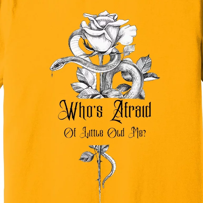 WhoS Afraid Of Little Old Me Snake Cool Confident Women Premium T-Shirt