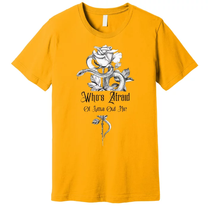 WhoS Afraid Of Little Old Me Snake Cool Confident Women Premium T-Shirt