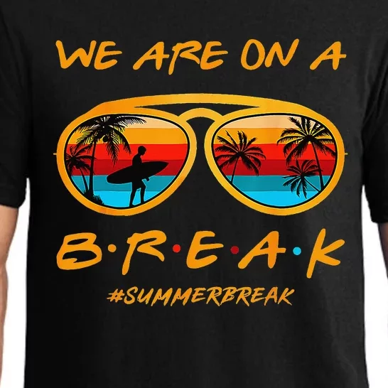 We Are On A Break Teacher Summer Sunglasses Hello Summer Pajama Set