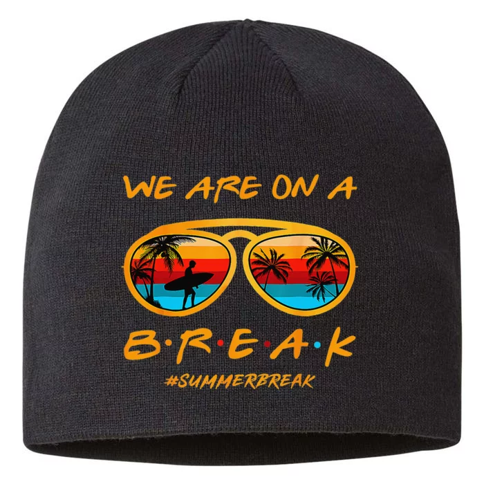 We Are On A Break Teacher Summer Sunglasses Hello Summer 8 1/2in Sustainable Knit Beanie