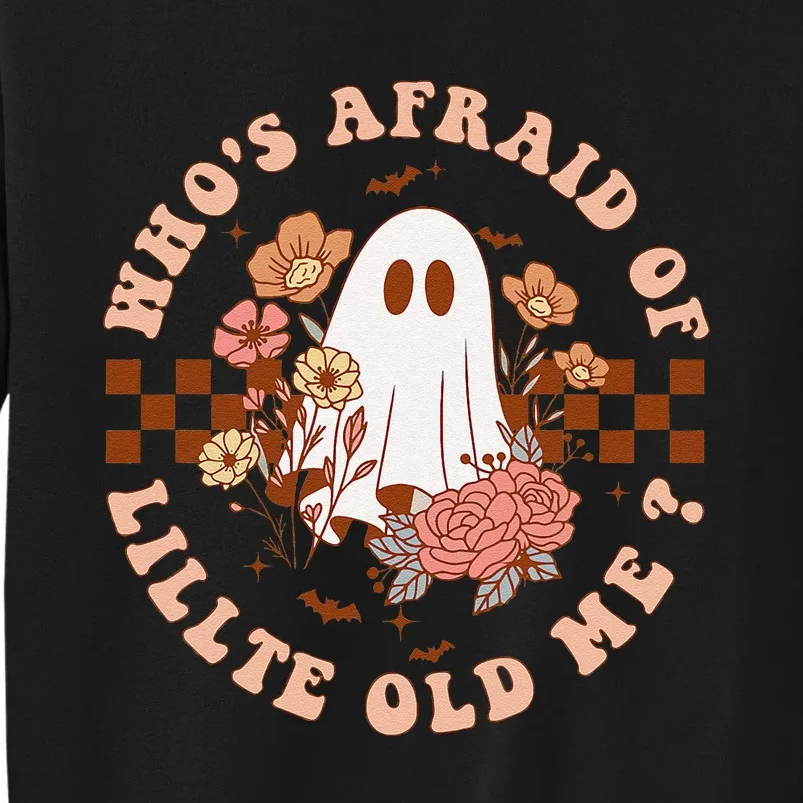 WhoS Afraid Of Little Funny Old Me Tall Sweatshirt