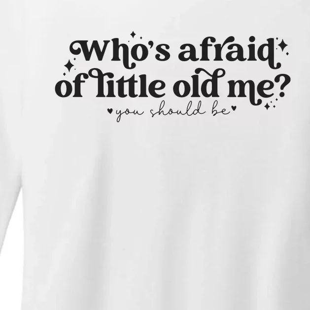 WhoS Afraid Of Little Old Me Womens CVC Long Sleeve Shirt