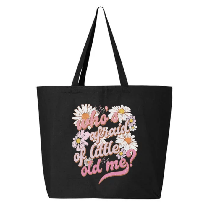 WhoS Afraid Of Little Old Me Humor 25L Jumbo Tote