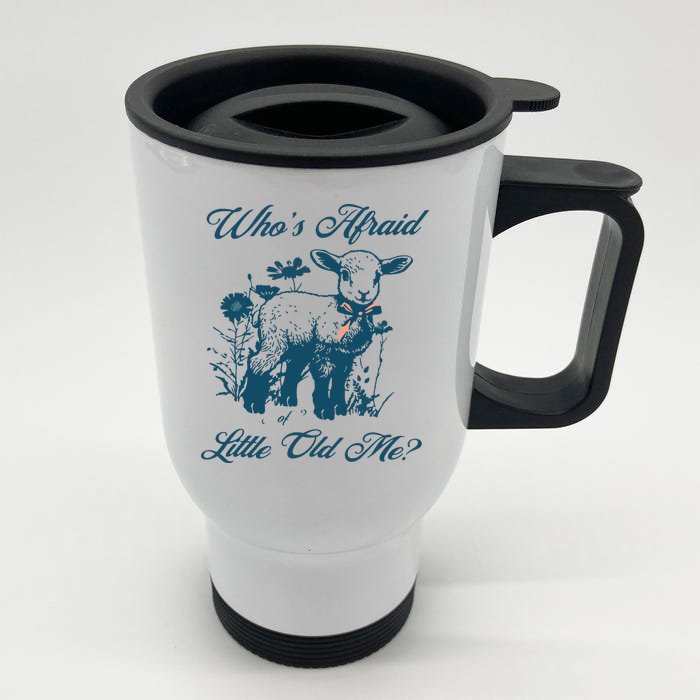 Whos Afraid Of Little Old Me Front & Back Stainless Steel Travel Mug