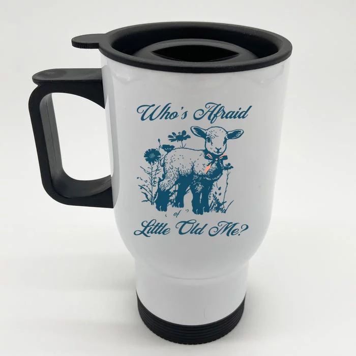 Whos Afraid Of Little Old Me Front & Back Stainless Steel Travel Mug