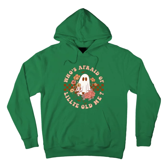 WhoS Afraid Of Little Funny Old Me Hoodie