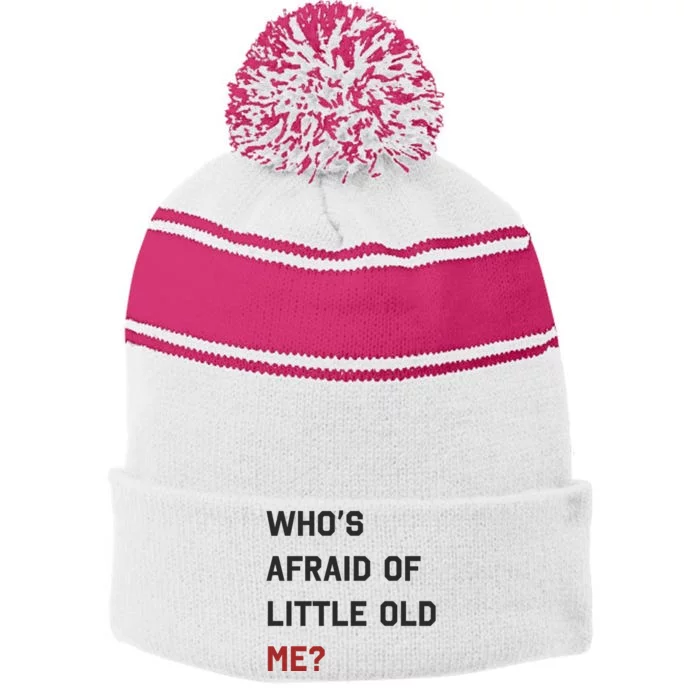 Whos Afraid Of Little Old Me Stripe Pom Pom Beanie